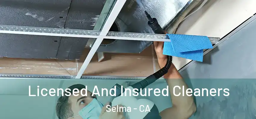 Licensed And Insured Cleaners Selma - CA